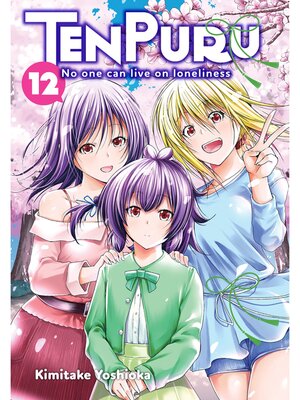cover image of TenPuru -No One Can Live on Loneliness-, Volume 12